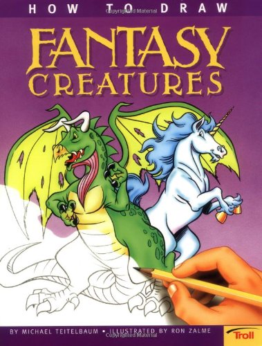 How To Draw Fantasy Creatures (9780816776023) by Michael Teitelbaum; Ron Zalme
