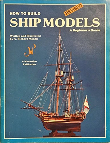 Stock image for How to build ship models: A beginner's guide for sale by Books From California