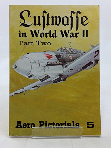 Beispielbild fr Luftwaffe in World War II Part Two (Aero Pictorials 5) zum Verkauf von Aladdin Books