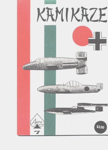 Beispielbild fr Kamikaze (The Oka Suicide Flying Bomb; Bachem Ba 349A "Natter"; and FZG-76 "Reichenberg") - Aero Series 7 zum Verkauf von Books From California