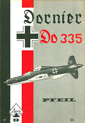 Stock image for Dornier Do 335 Pfeil - Aero Series 9 for sale by Midtown Scholar Bookstore