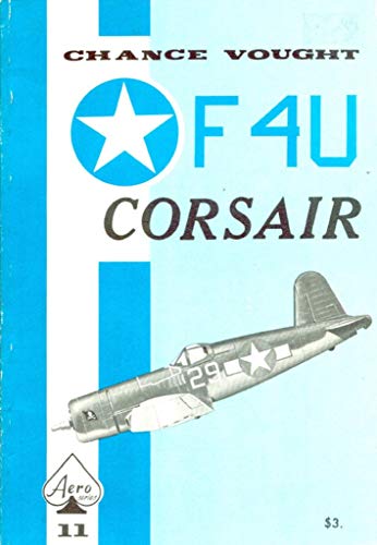 Beispielbild fr Chance Vought F-4U Corsair (Aero Series Volume 11). zum Verkauf von Boomer's Books