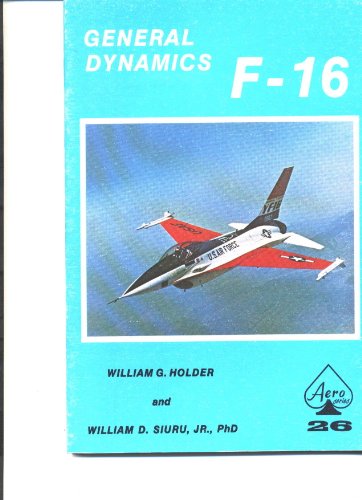 Beispielbild fr GENERAL DYNAMICS F-16 (Aero Series Vol. 26) zum Verkauf von David H. Gerber Books (gerberbooks)