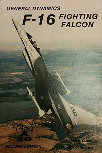 Beispielbild fr General Dynamics F-16 - Aero Series 26 zum Verkauf von Best and Fastest Books