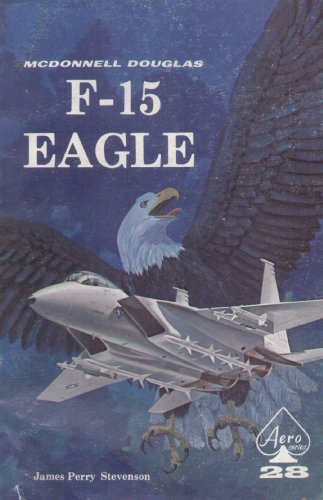 Imagen de archivo de McDonnell Douglas F-15 Eagle - Aero Series 28 a la venta por Wonder Book