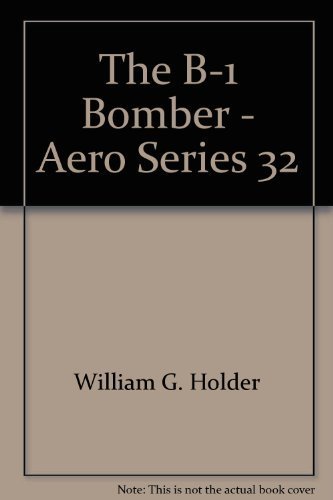 Imagen de archivo de The B-1 Bomber - Aero Series 32 a la venta por Half Price Books Inc.