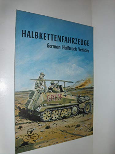 Beispielbild fr Halbkettenfahrzeuge: German Halftrack Vehicles zum Verkauf von Book Bear