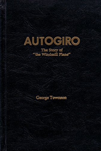 Stock image for Autogiro: The Story of "the Windmill Plane" for sale by Books of the Smoky Mountains