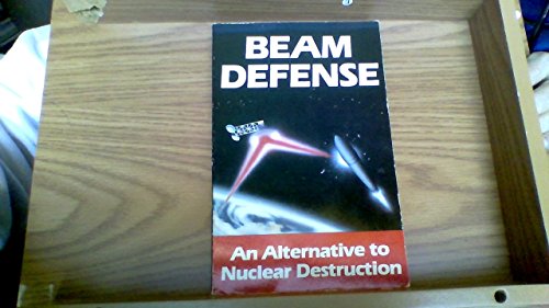 Beispielbild fr Beam Defense: An Alternative to Nuclear Destruction zum Verkauf von SecondSale