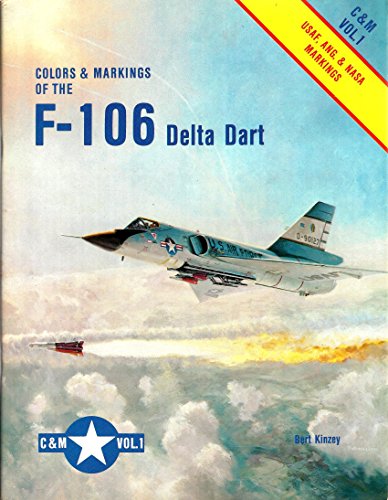 Beispielbild fr Color and Markings of the F-106 Delta Dart - C & M Vol. 1 zum Verkauf von Wonder Book