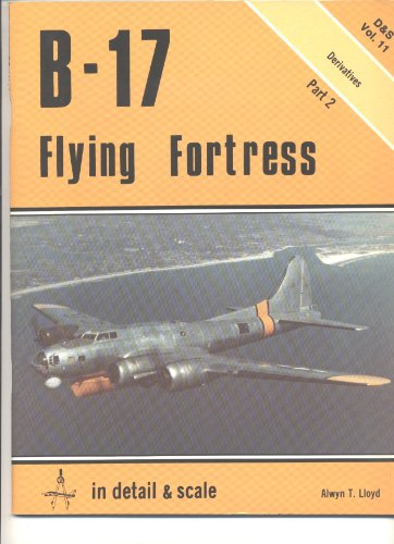 Imagen de archivo de B-17 Flying Fortress in Detail and Scale, Part 2, Derivatives - D & S Vol. 11 a la venta por HPB-Red