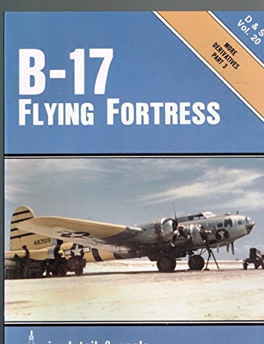 Stock image for B-17 Flying Fortress in Detail & Scale, Part 3, More Derivatives - D & S Vol. 20 for sale by HPB-Red