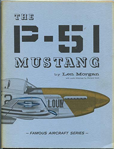 Imagen de archivo de The P-51 Mustang (Famous Aircraft Series) a la venta por John M. Gram