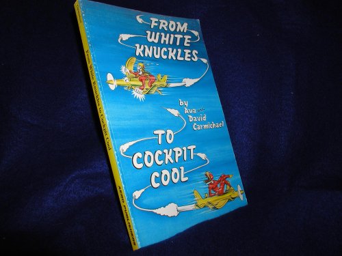 Imagen de archivo de From white knuckles to cockpit cool a la venta por SecondSale