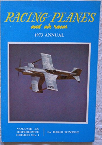 Beispielbild fr Racing Planes and Air Races, Volume IX: 1973 Annual [Reference Series No. 1] zum Verkauf von Tiber Books