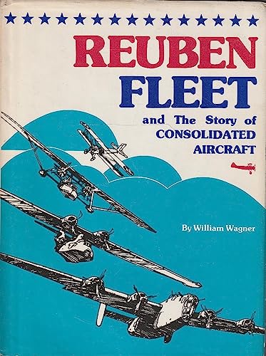 Beispielbild fr Reuben Fleet and the story of Consolidated Aircraft zum Verkauf von Books of the Smoky Mountains