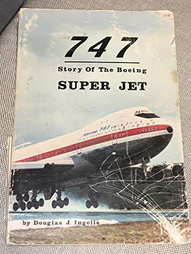 Stock image for 747: Story of the Boeing Super Jet for sale by HPB-Diamond