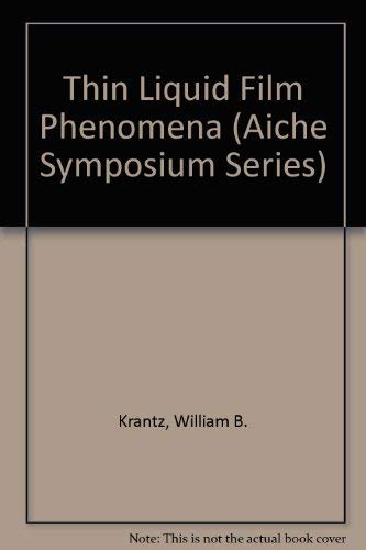 Imagen de archivo de Thin Liquid Film Phenomena (Aiche Symposium Series, No 252, Volume 82) a la venta por Zubal-Books, Since 1961