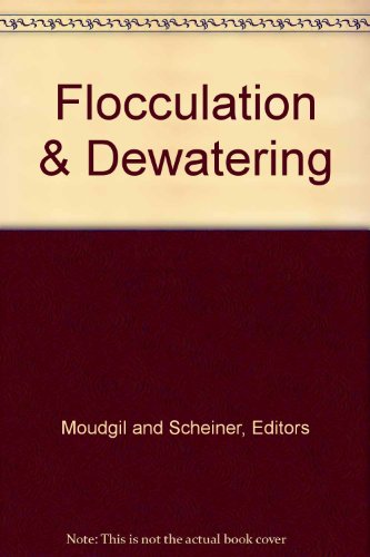 Stock image for Flocculation and Dewatering: Proceedings of the Engineering Foundation Conference, Palm Coast Florida, January 10-15, 1988 for sale by Zubal-Books, Since 1961