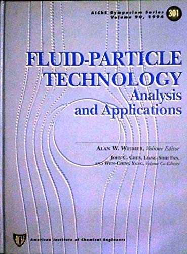 Imagen de archivo de Fluid-Particle Technology: Analysis and Applications. AIChE Symposium Series Number 301 1994 Volume 90 a la venta por Zubal-Books, Since 1961