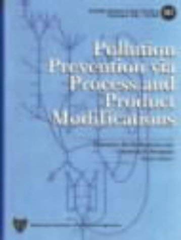 Stock image for Pollution Prevention Via Process and Product Modifications (Aiche Symposium Series, No. 303, V. 90) for sale by Bookmonger.Ltd