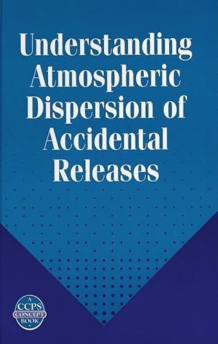 Imagen de archivo de Understanding Atmospheric Dispersion of Accidental Releases a la venta por HPB-Red