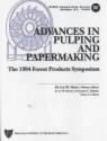 Advances in Pulping and Papermaking : The 1994 Forest Products Symposium