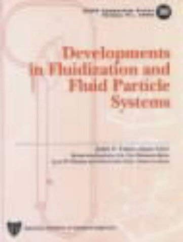 Imagen de archivo de Developments in Fluidization and Fluid Particle Systems [AIChE Symposium Series No. 308, Volume 91] a la venta por Tiber Books