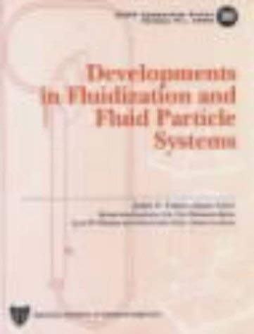 Stock image for Developments in Fluidization and Fluid Particle Systems [AIChE Symposium Series No. 308, Volume 91] for sale by Tiber Books