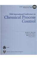 Stock image for Chemical Process Control-V: Assessment and New Directions for Research: Proceedings of the Fifth International Conference on Chemical Process Control, Tahoe City, California, January 7-12, 1996 [AIChE Symposium Series No. 316, Volume 93] for sale by Tiber Books