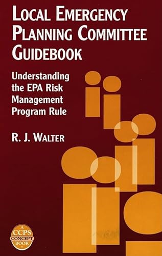 9780816907496: Local Emergency Planning Committee Guidebook: Understanding the EPA Risk Management Program Rule: 13 (A CCPS Concept Book)