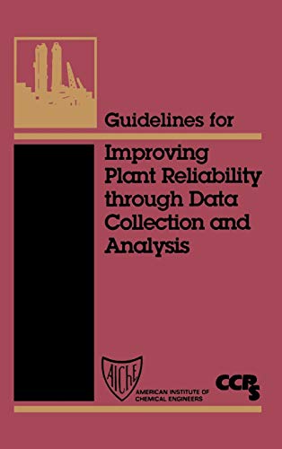Stock image for Guidelines for Improving Plant Reliability Through Data Collection and Analysis for sale by HPB-Red