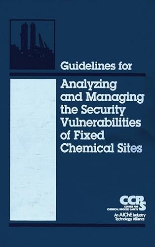 Stock image for Guidelines for Analyzing and Managing the Security Vulnerabilities of Fixed Chemical Sites for sale by ThriftBooks-Atlanta