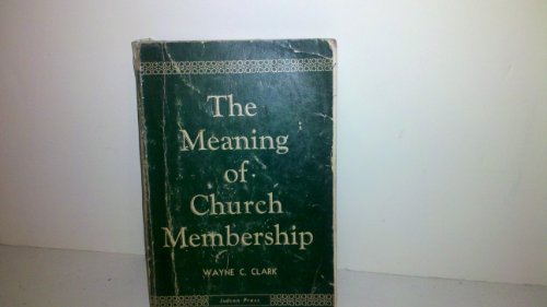 Imagen de archivo de The Meaning of Church Membership a la venta por BooksRun