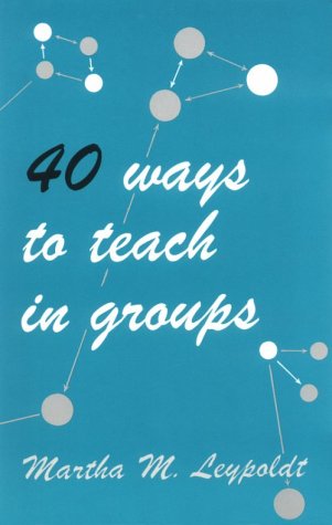 Beispielbild fr Forty Ways to Teach in Groups zum Verkauf von Once Upon A Time Books