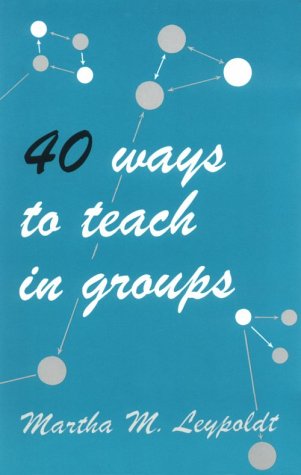 9780817003760: Forty Ways to Teach in Groups