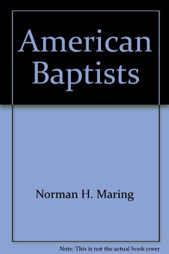 Stock image for American Baptists: Whence and Whither for sale by Solr Books