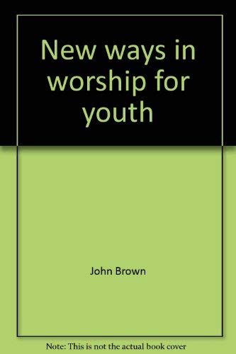 Stock image for New Ways in Worship for Youth for sale by Better World Books