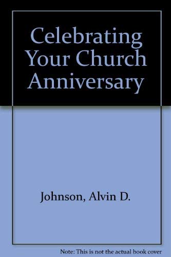 Imagen de archivo de Celebrating Your Church Anniversary a la venta por Top Notch Books