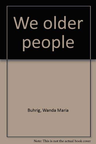 Imagen de archivo de We Older People a la venta por a2zbooks
