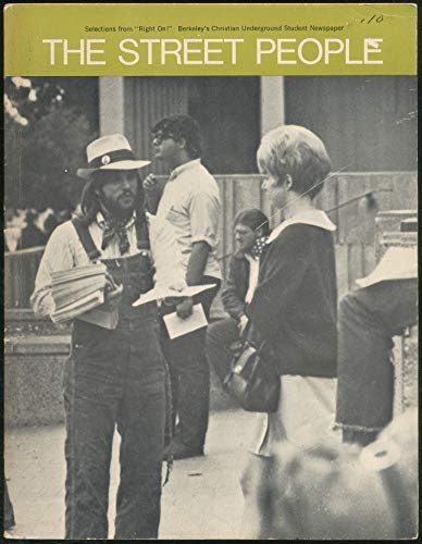 The Street people;: Selections from "Right on," Berkeley's Christian underground student newspaper (9780817005122) by University Of California
