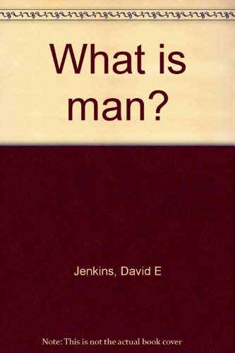 What is man? (9780817005160) by David E. Jenkins