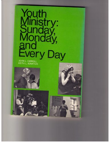 Stock image for Youth Ministry: Sunday, Monday, and Every Other Day for sale by Christian Book Store