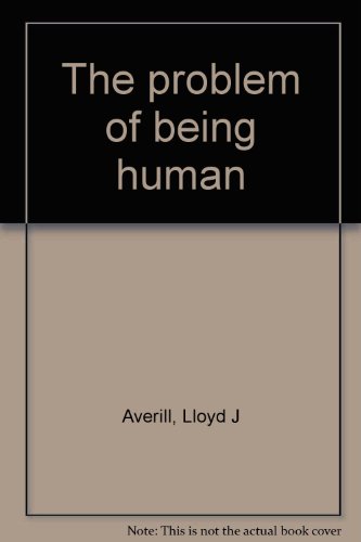 The problem of being human (9780817006174) by Averill, Lloyd J