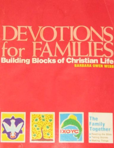 Imagen de archivo de Devotions for families: Building blocks of Christian life [Jan 01, 1976] Webb. a la venta por Sperry Books