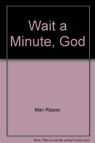 Stock image for Wait a Minute, God for sale by Hastings of Coral Springs