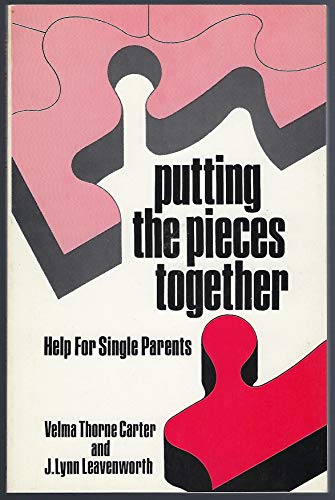 Imagen de archivo de Putting the Pieces Together: Help for Single Parents a la venta por Star Canyon Books