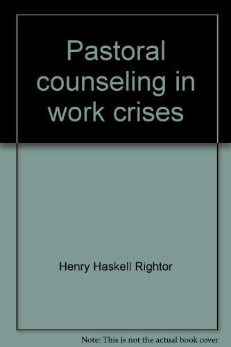 Beispielbild fr Pastoral counseling in work crises: An introduction for both lay and ordained ministers zum Verkauf von Wonder Book