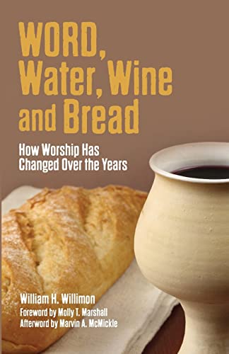 Stock image for Word, Water, Wine, and Bread: How Worship Has Changed Over the Years for sale by SecondSale