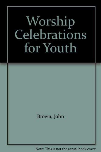 Stock image for Worship Celebrations for Youth for sale by Better World Books